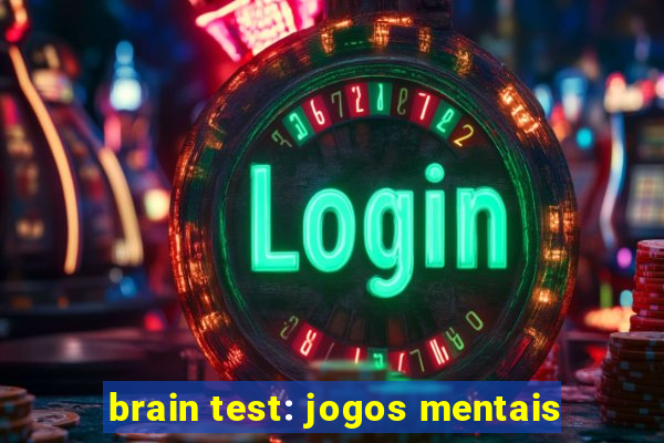 brain test: jogos mentais